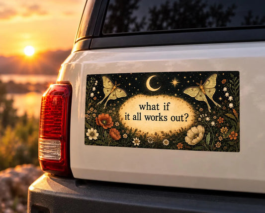 What if It All Works Out Bumper Sticker Celestial Moth